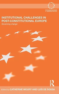 Institutional Challenges Post-Constitutional Europe: Governing Change
