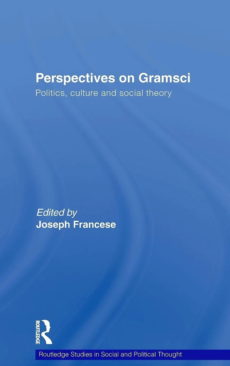 Perspectives on Gramsci: Politics, culture and social theory