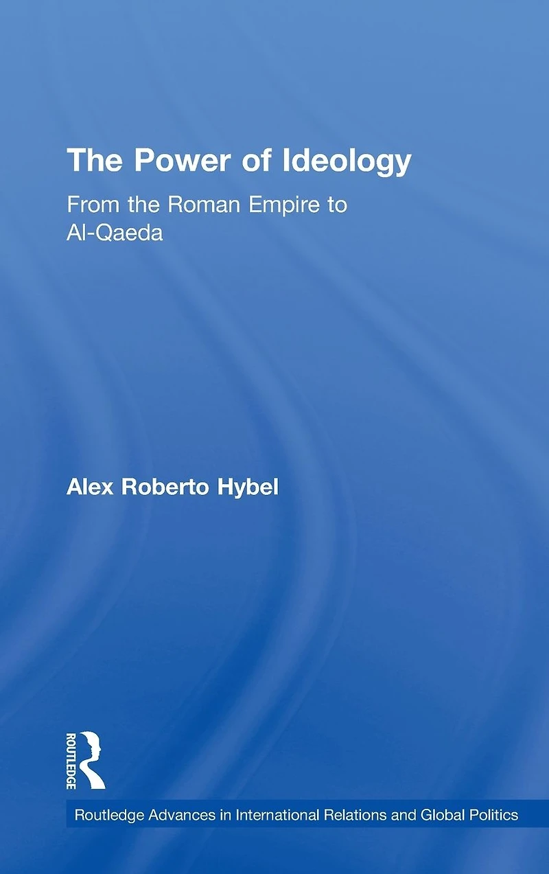 the Power of Ideology: From Roman Empire to Al-Qaeda