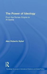 the Power of Ideology: From Roman Empire to Al-Qaeda