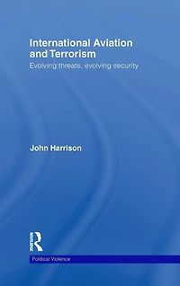 International Aviation and Terrorism: Evolving Threats, Security