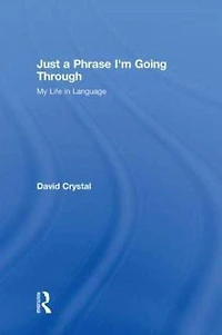 Just A Phrase I'm Going Through: My Life Language