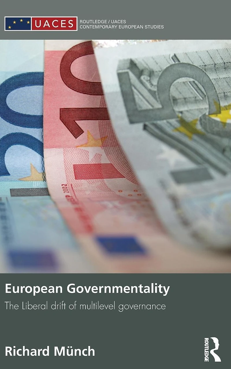 European Governmentality: The Liberal Drift of Multilevel Governance