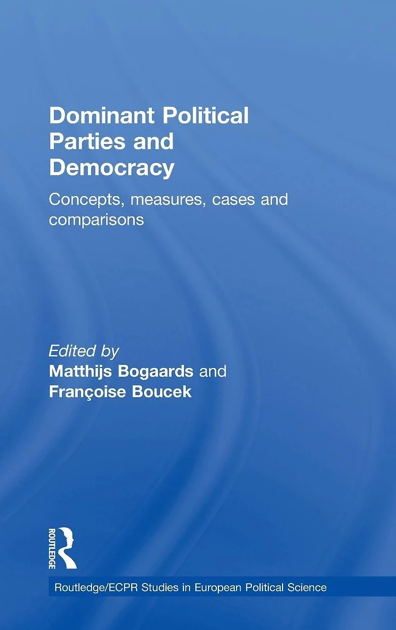 Dominant Political Parties and Democracy: Concepts, Measures, Cases Comparisons