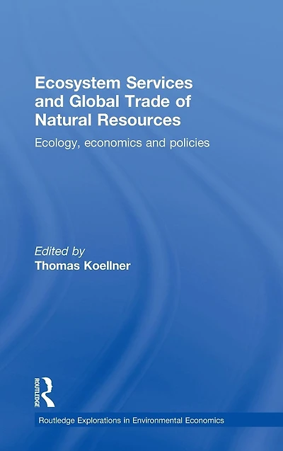 Ecosystem Services and Global Trade of Natural Resources: Ecology, Economics Policies