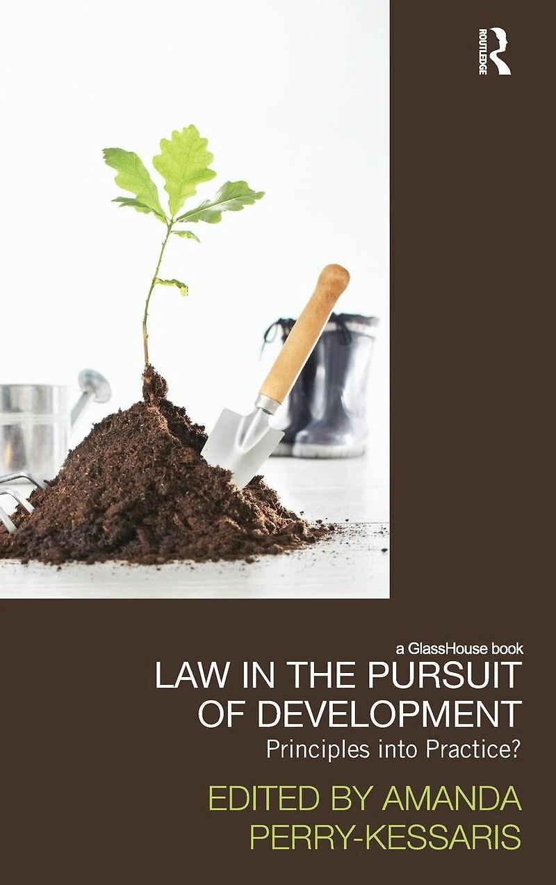 Law the Pursuit of Development: Principles into Practice?