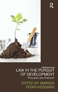 Law the Pursuit of Development: Principles into Practice?