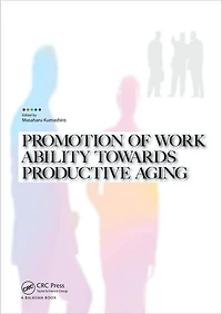 Promotion of Work Ability towards Productive Aging: Selected papers of the 3rd International Symposium on Work Ability, Hanoi, Vietnam, 22-24 October 2007