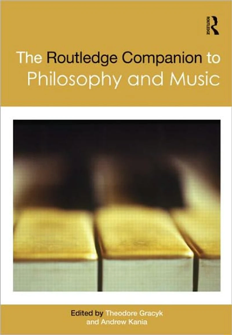The Routledge Companion to Philosophy and Music
