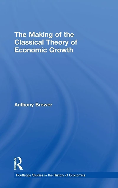 the Making of Classical Theory Economic Growth