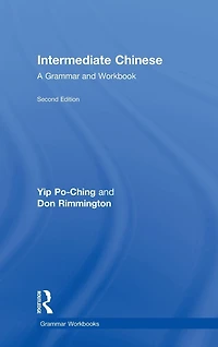Intermediate Chinese: A Grammar and Workbook