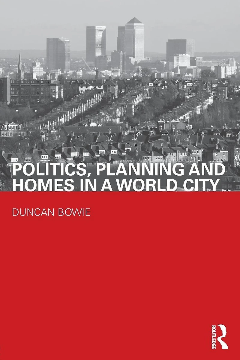 Politics, Planning and Homes a World City