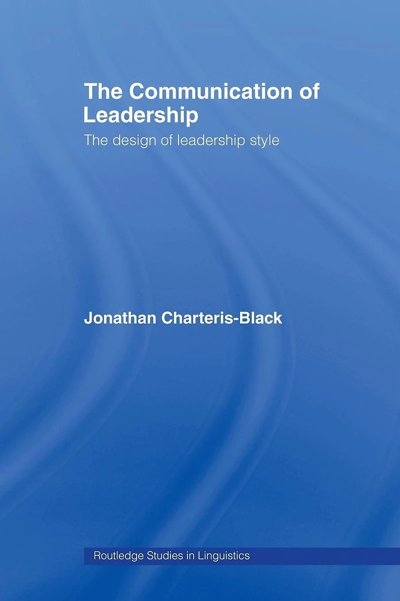 The Communication of Leadership: Design Leadership Style
