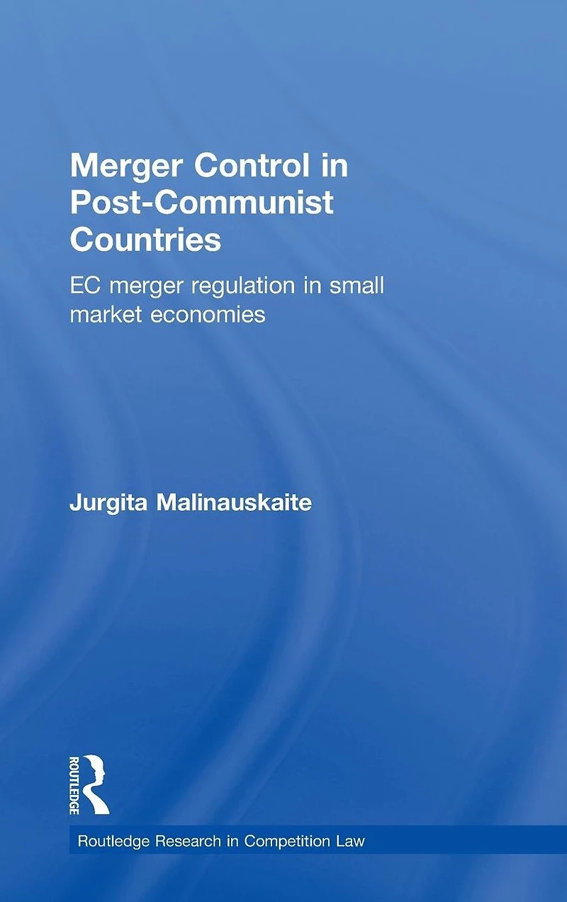 Merger Control Post-Communist Countries: EC Regulation Small Market Economies