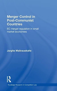 Merger Control Post-Communist Countries: EC Regulation Small Market Economies