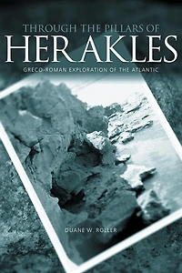 Through the Pillars of Herakles: Greco-Roman Exploration Atlantic