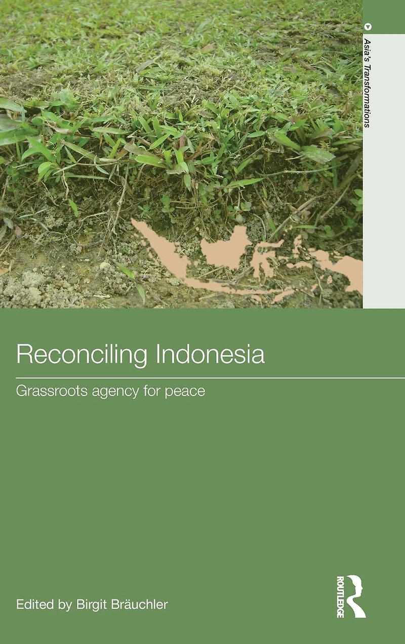 Reconciling Indonesia: Grassroots agency for peace