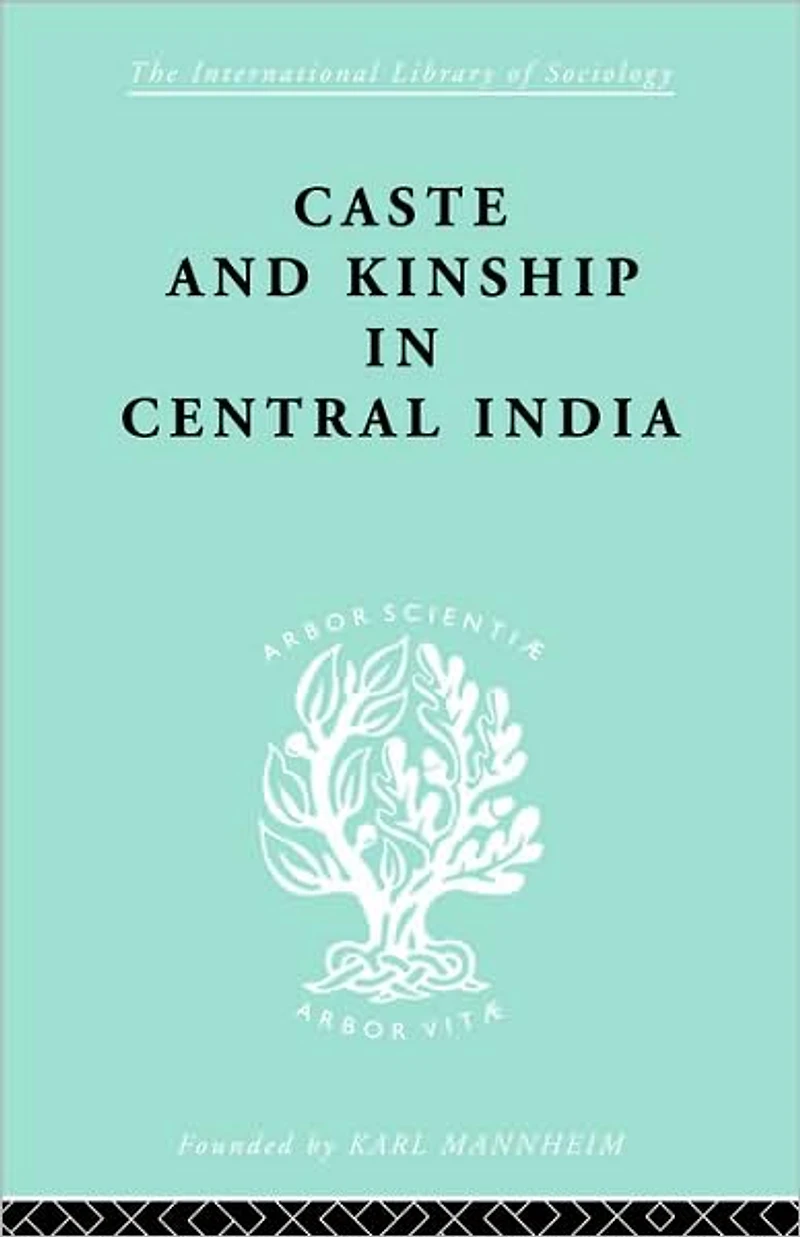 Caste and Kinship Central India: A Study of Fiji Indian Rural Society