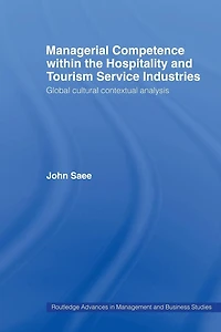 Managerial Competence within the Hospitality and Tourism Service Industries: Global Cultural Contextual Analysis