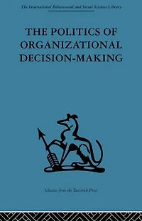 The Politics of Organizational Decision-Making