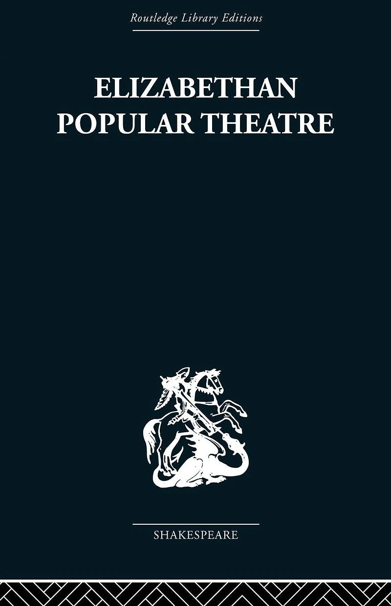 Elizabethan Popular Theatre: Plays Performance