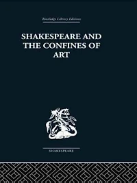 Shakespeare and the Confines of Art