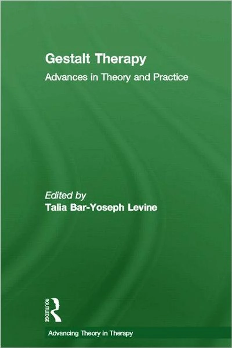 Gestalt Therapy: Advances Theory and Practice