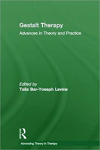 Gestalt Therapy: Advances Theory and Practice