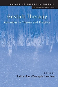 Gestalt Therapy: Advances Theory and Practice
