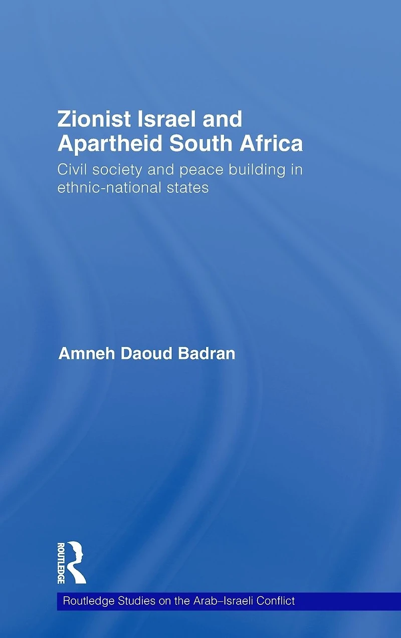 Zionist Israel and Apartheid South Africa: Civil society peace building ethnic-national states