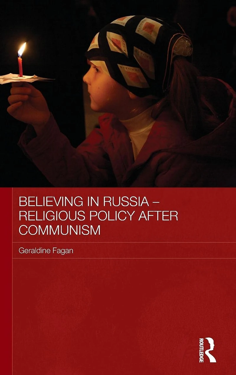 Believing Russia - Religious Policy after Communism