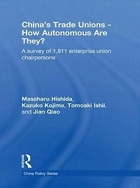 China's Trade Unions - How Autonomous Are They?: A Survey of 1811 Enterprise Union Chairpersons