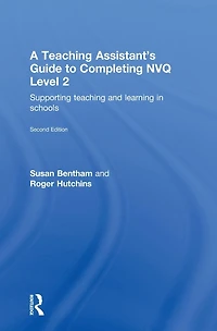 A Teaching Assistant's Guide to Completing NVQ Level 2: Supporting and Learning Schools