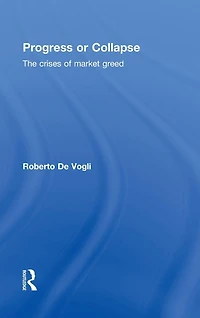 Progress or Collapse: The Crises of Market Greed