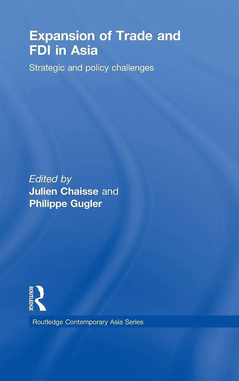 Expansion of Trade and FDI Asia: Strategic Policy Challenges