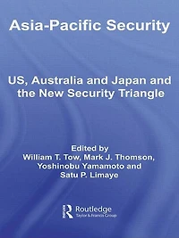 Asia-Pacific Security: US, Australia and Japan the New Security Triangle