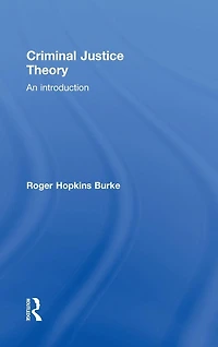 Criminal Justice Theory: An Introduction