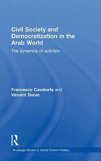 Civil Society and Democratization The Arab World: Dynamics of Activism