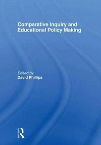 Comparative Inquiry and Educational Policy Making