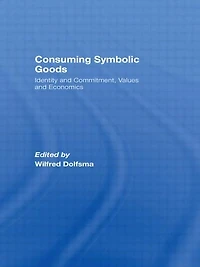 Consuming Symbolic Goods: Identity and Commitment, Values Economics