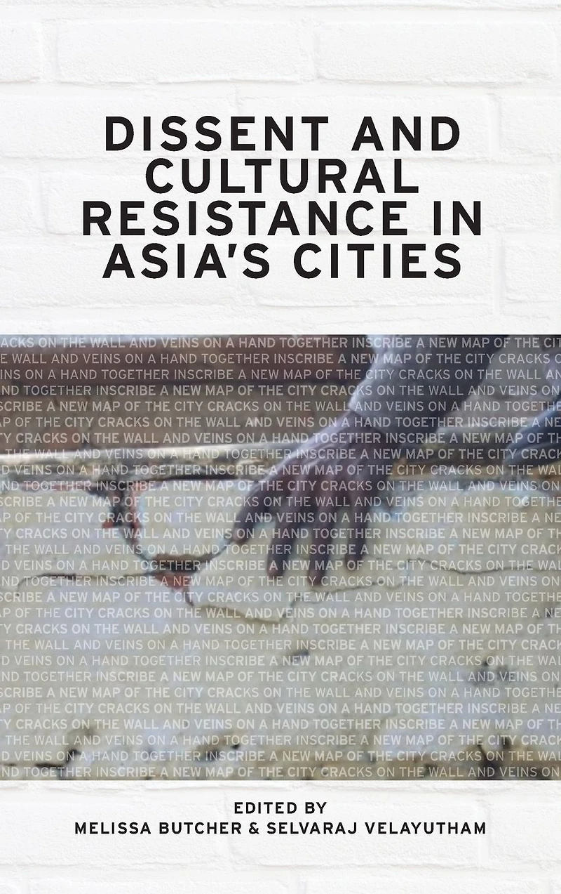 Dissent and Cultural Resistance Asia's Cities