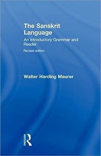 The Sanskrit Language: An Introductory Grammar and Reader Revised Edition