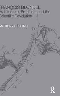 François Blondel: Architecture, Erudition, and the Scientific Revolution