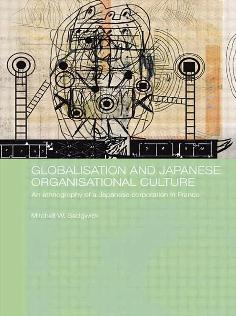 Globalisation and Japanese Organisational Culture: An Ethnography of a Corporation France