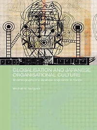 Globalisation and Japanese Organisational Culture: An Ethnography of a Corporation France