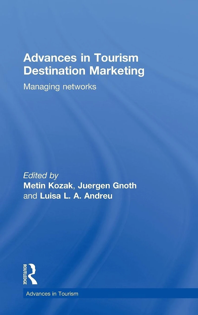 Advances Tourism Destination Marketing: Managing Networks