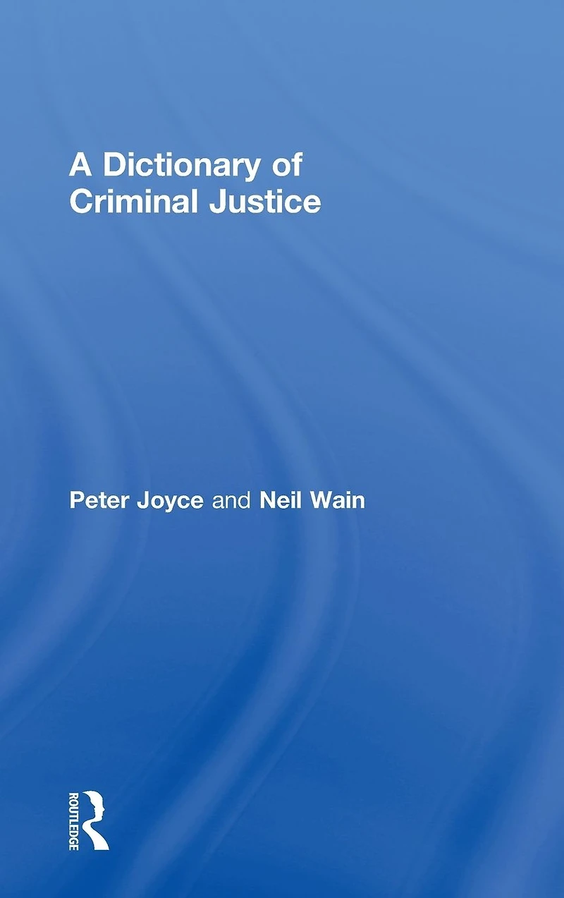A Dictionary of Criminal Justice