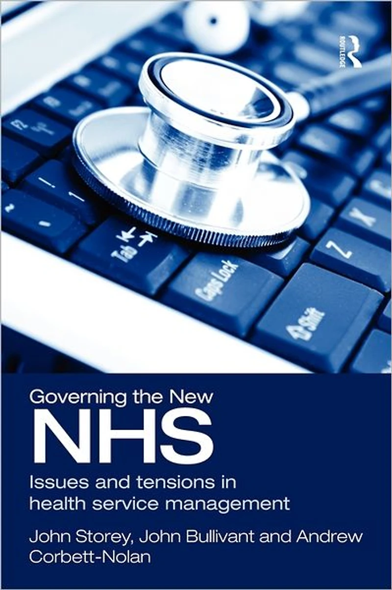 Governing the New NHS: Issues and Tensions Health Service Management