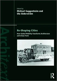 Re-shaping Cities: How Global Mobility Transforms Architecture and Urban Form