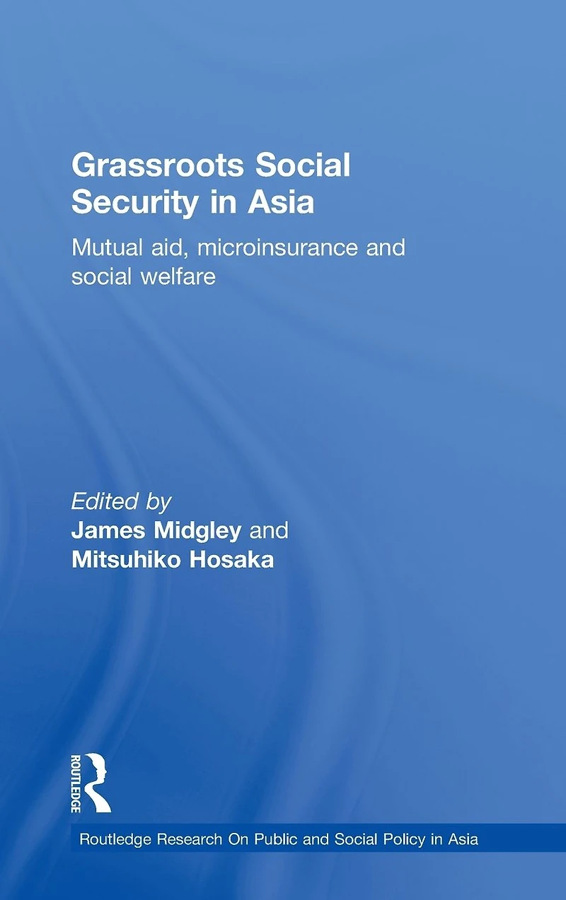 Grassroots Social Security Asia: Mutual Aid, Microinsurance and Welfare
